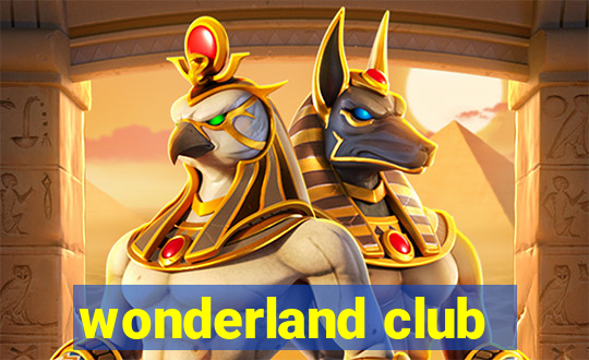 wonderland club